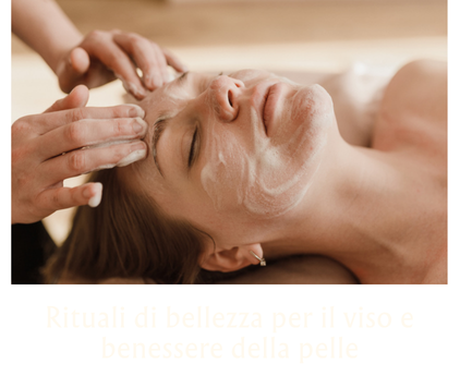 Rituali di bellezza per il viso e benessere della pelle